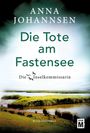 Anna Johannsen: Die Tote am Fastensee, Buch