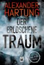 Alexander Hartung: Der erloschene Traum, Buch