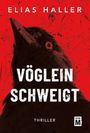 Elias Haller: Vöglein schweigt, Buch