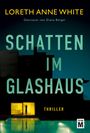 Loreth Anne White: Schatten im Glashaus, Buch