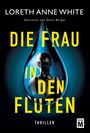 Loreth Anne White: Die Frau in den Fluten, Buch