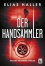 „ELIAS HALLER DER HANDSAMMLER EIN TARA-KRONBERG-THRILLER“. Roter Hintergrund mit einer Abflussöffnung und verschwommener Hand.