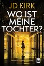 Jd Kirk: Wo ist meine Tochter?, Buch