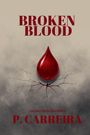P. Carreira: Broken Blood, Buch