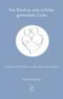 Mieke Mosmuller: Ein Kind ist eine sichtbar gewordene Liebe, Buch