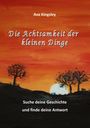 Ava Kingsley: Die Achtsamkeit der kleinen Dinge, Buch