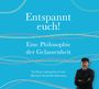 Michael Schmidt-Salomon: Entspannt euch! Eine Philosophie der Gelassenheit, CD,CD,CD