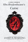 Jasmyn Morning: (FADED VERSION) The Shadowbearer's Curse, Buch