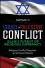 Mkoma Yi: Israel- Palestine Conflict, Islam's Pursuit of Religious Supremacy, Buch
