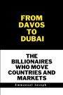 Emmanuel Joseph: From Davos to Dubai, The Billionaires Who Move Countries and Markets, Buch