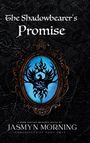 Jasmyn Morning: The Shadowbearer's Promise, Buch