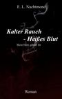 E. L. Nachtmond: Kalter Rauch - Heißes Blut, Buch