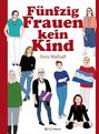 Doris Wallraff: Fünfzig Frauen - kein Kind, Buch