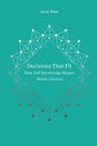 Text: "Decisions That Fit: How Self-Knowledge Shapes Better Choices." Autor: Sean Watt. Grafische, geometrische Form.