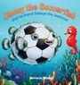 Titel: "Jimmy the Soccerfish and his friend Sideeye the Seahorse". Unten: "Severin Mundi". Fußballfisch und Seepferdchen im Meer.