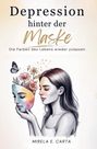 „Depression hinter der Maske: Die Farben des Lebens wieder zulassen“. Illustration: Frau mit bunter Maske und Blumen.
