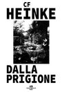 "CF HEINKE DALLA PRIGIONE" steht in großen Buchstaben. Eine düstere Illustration zeigt ein Skelett an einem Tor.