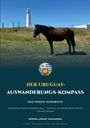 „Auflage 2026“, „Der Uruguay-Auswanderungs-Kompass“, „Das Praxis-Handbuch“. Pferd und Leuchtturm auf Wiese.