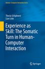 Lian Loke: Experience as Skill: The Somatic Turn in Human-Computer Interaction, Buch
