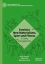 Holly Thorpe: Feminist New Materialisms, Sport and Fitness, Buch