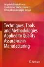 : Techniques, Tools and Methodologies Applied to Quality Assurance in Manufacturing, Buch