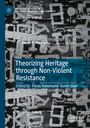 : Theorizing Heritage through Non-Violent Resistance, Buch