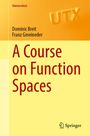 Dominic Breit: A Course on Function Spaces I, Buch