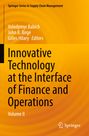 : Innovative Technology at the Interface of Finance and Operations, Buch