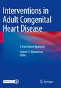 : Interventions in Adult Congenital Heart Disease, Buch