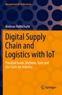 Andreas Holtschulte: Digital Supply Chain and Logistics with IoT, Buch