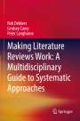 Rob Dekkers: Making Literature Reviews Work: A Multidisciplinary Guide to Systematic Approaches, Buch