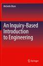 Michelle Blum: An Inquiry-Based Introduction to Engineering, Buch