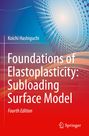 Koichi Hashiguchi: Foundations of Elastoplasticity: Subloading Surface Model, Buch