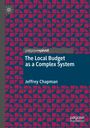 Jeffrey Chapman: The Local Budget as a Complex System, Buch