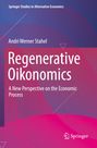 Andri Werner Stahel: Regenerative Oikonomics, Buch