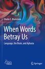 Sheila E. Blumstein: When Words Betray Us, Buch