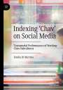 Emilia Di Martino: Indexing ¿Chav¿ on Social Media, Buch