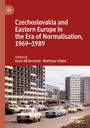 : Czechoslovakia and Eastern Europe in the Era of Normalisation, 1969¿1989, Buch