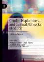: Gender, Displacement, and Cultural Networks of Galicia, Buch