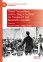 : Global Perspectives on Boarding Schools in the Nineteenth and Twentieth Centuries, Buch