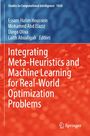 Integrating Meta-Heuristics and Machine Learning for Real-World Optimization Problems, Buch