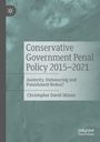 Christopher David Skinns: Conservative Government Penal Policy 2015-2021, Buch