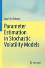 Jaya P. N. Bishwal: Parameter Estimation in Stochastic Volatility Models, Buch