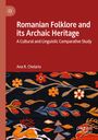 Ana R. Chelariu: Romanian Folklore and its Archaic Heritage, Buch