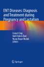 : ENT Diseases: Diagnosis and Treatment during Pregnancy and Lactation, Buch
