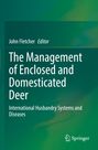 : The Management of Enclosed and Domesticated Deer, Buch