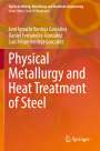 José Ignacio Verdeja González: Physical Metallurgy and Heat Treatment of Steel, Buch