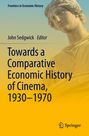 : Towards a Comparative Economic History of Cinema, 1930¿1970, Buch