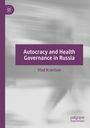 Vlad Kravtsov: Autocracy and Health Governance in Russia, Buch