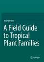 Roland Keller: A Field Guide to Tropical Plant Families, Buch